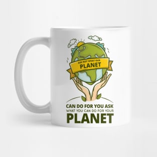 What can you do for your planet? Mug